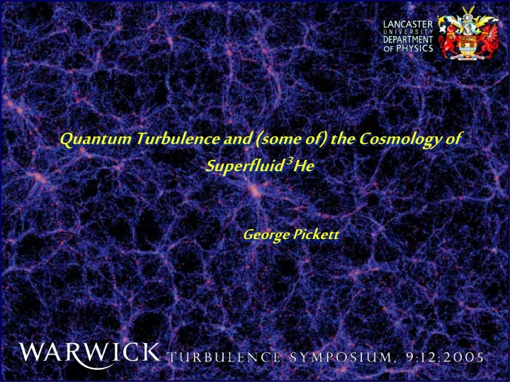 quantum turbulence and some of the cosmology