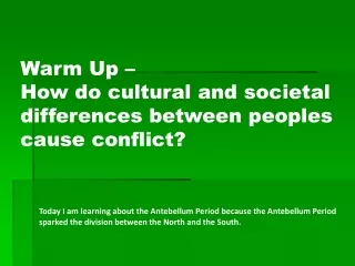 Warm Up –  How do cultural and societal differences between peoples cause conflict?