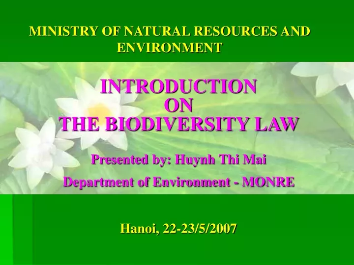 introduction on the biodiversity law presented by huynh thi mai department of environment monre