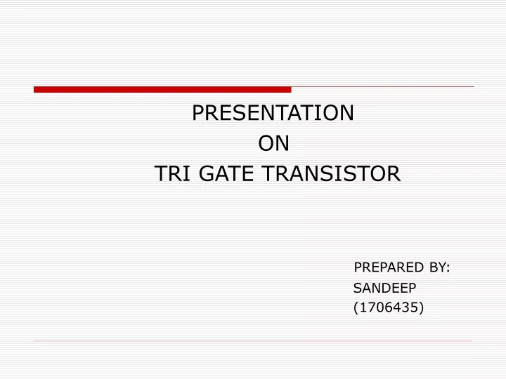 presentation on tri gate transistor prepared