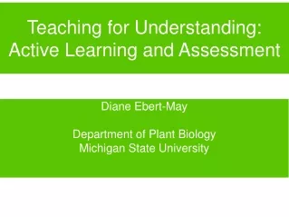 Teaching for Understanding: Active Learning and Assessment