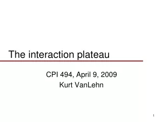The interaction plateau