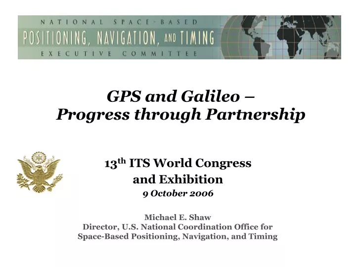 gps and galileo progress through partnership