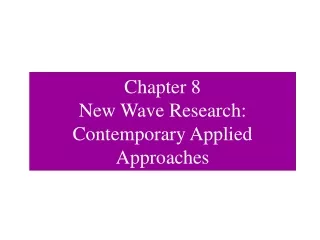Chapter 8 New Wave Research: Contemporary Applied Approaches