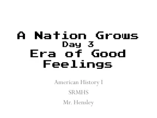 A Nation Grows Day 3 Era of Good Feelings