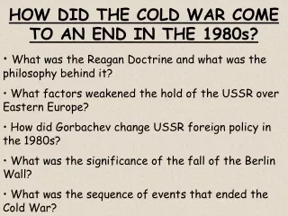 HOW DID THE COLD WAR COME TO AN END IN THE 1980s?