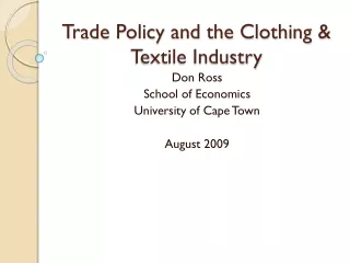Trade Policy and the Clothing &amp; Textile Industry