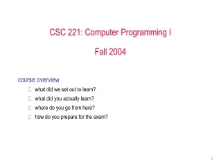 CSC 221: Computer Programming I Fall 2004