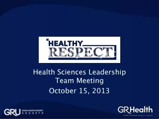 Health Sciences Leadership Team Meeting  October 15, 2013