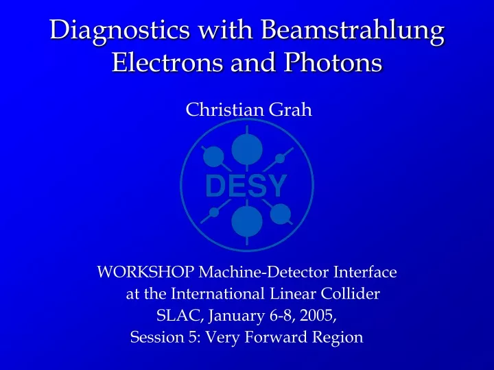 diagnostics with beamstrahlung electrons and photons