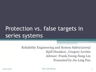 Protection vs. false targets in series systems