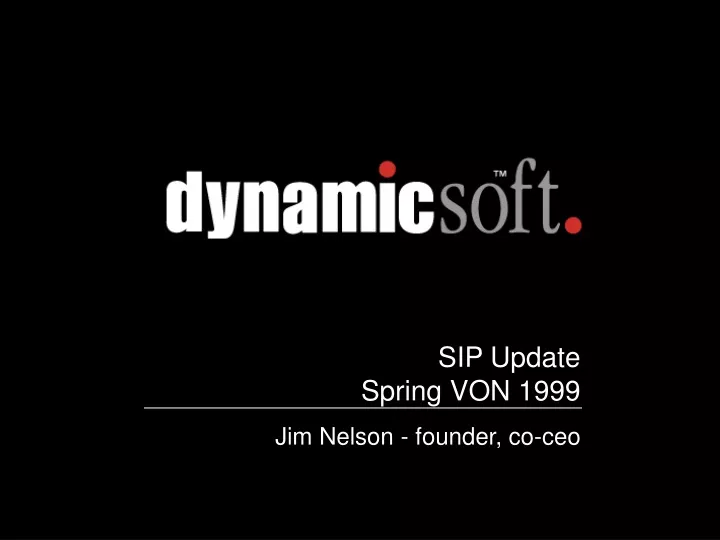 sip update spring von 1999 jim nelson founder