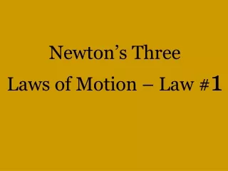 Newton’s Three Laws of Motion – Law # 1