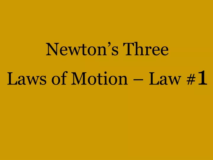 newton s three laws of motion law 1