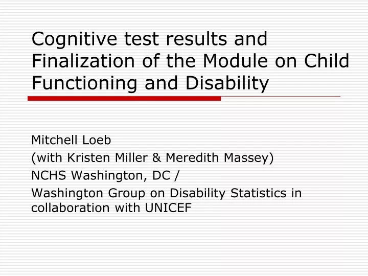 cognitive test results and finalization of the module on child functioning and disability