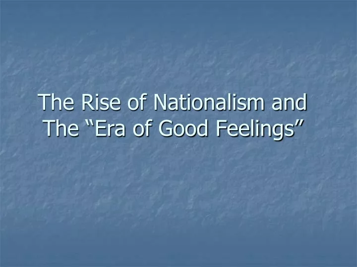 the rise of nationalism and the era of good feelings