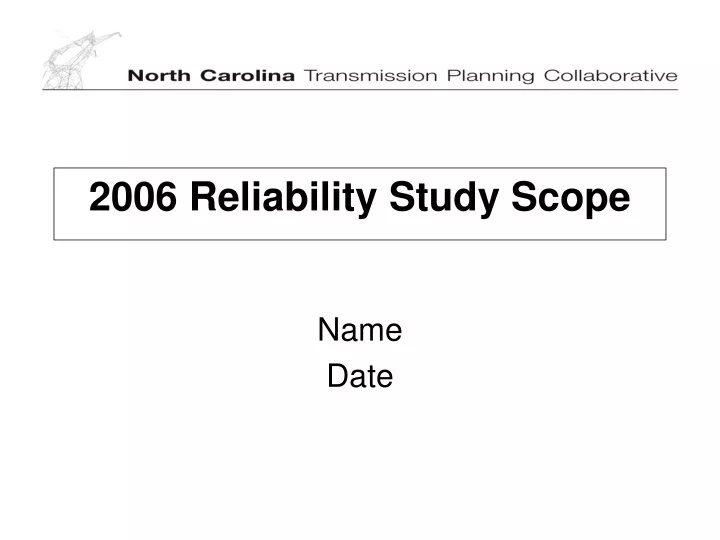2006 reliability study scope