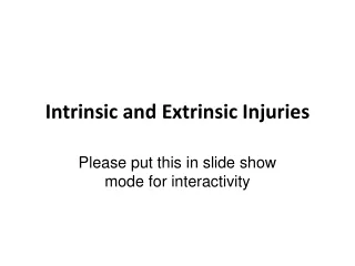 Intrinsic and Extrinsic Injuries