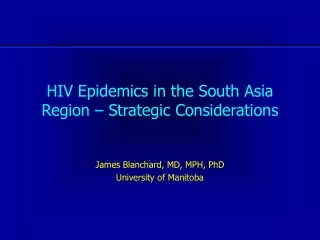 HIV Epidemics in the South Asia Region – Strategic Considerations