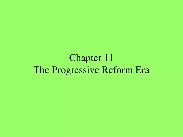 chapter 11 the progressive reform era