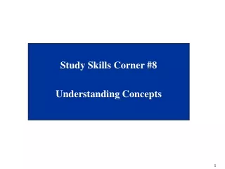 Study Skills Corner #8 Understanding Concepts