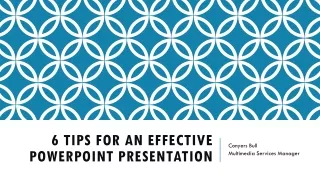 6 Tips for an Effective PowerPoint Presentation