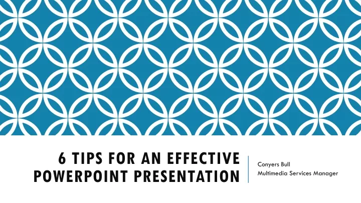 6 tips for an effective powerpoint presentation