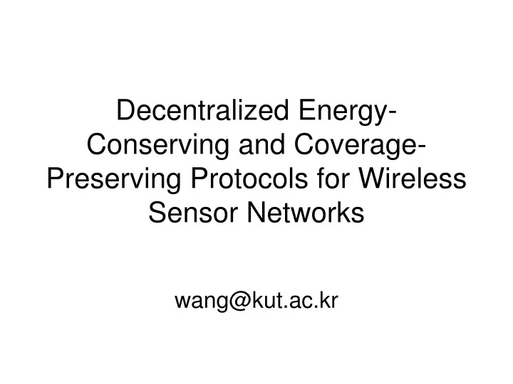 decentralized energy conserving and coverage preserving protocols for wireless sensor networks