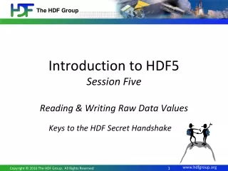 Introduction to HDF5 Session Five Reading &amp; Writing Raw Data Values