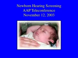 Newborn Hearing Screening AAP Teleconference November 12, 2003