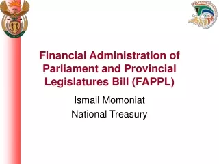 Financial Administration of Parliament and Provincial Legislatures Bill (FAPPL)