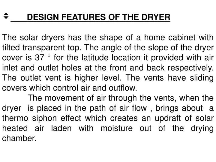 design features of the dryer the solar dryers