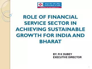 ROLE OF FINANCIAL SERVICE SECTOR IN ACHIEVING SUSTAINABLE GROWTH FOR INDIA AND BHARAT