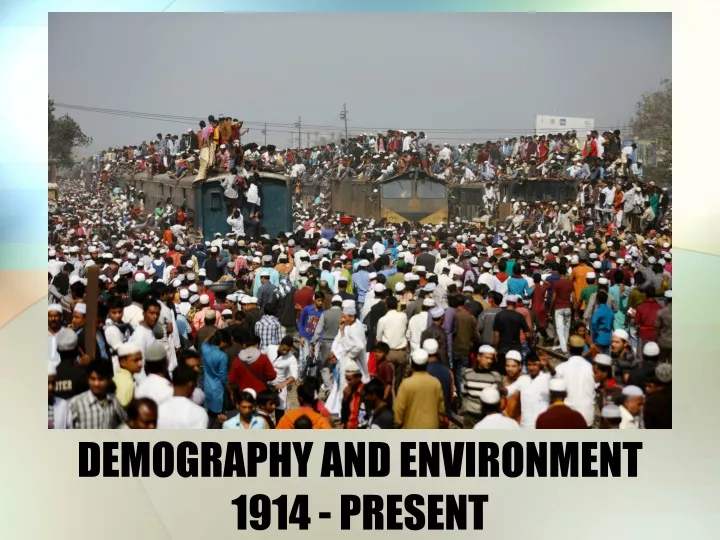 demography and environment 1914 present