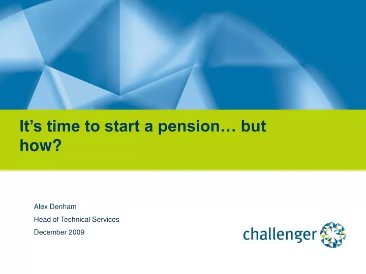 it s time to start a pension but how