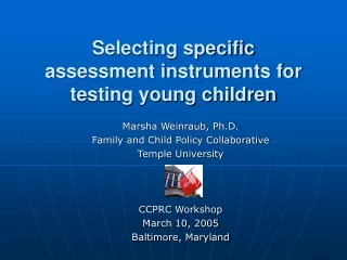 Selecting specific  assessment instruments for  testing young children