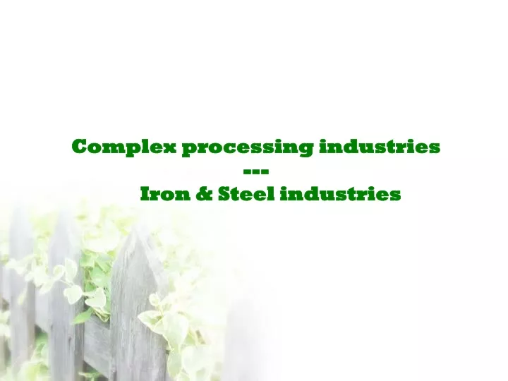 complex processing industries iron steel