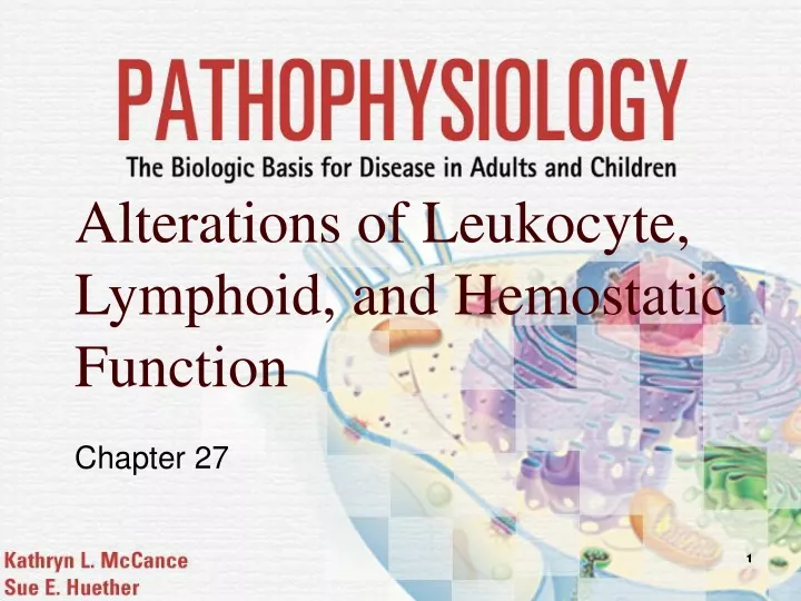 alterations of leukocyte lymphoid and hemostatic function