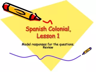 Spanish Colonial,   Lesson 1