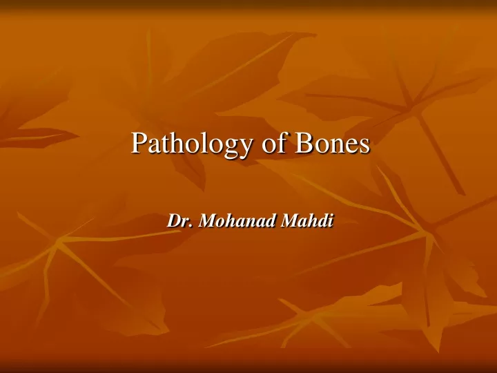 pathology of bones dr mohanad mahdi