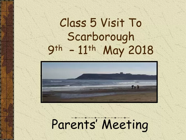 class 5 visit to scarborough 9 th 11 th may 2018