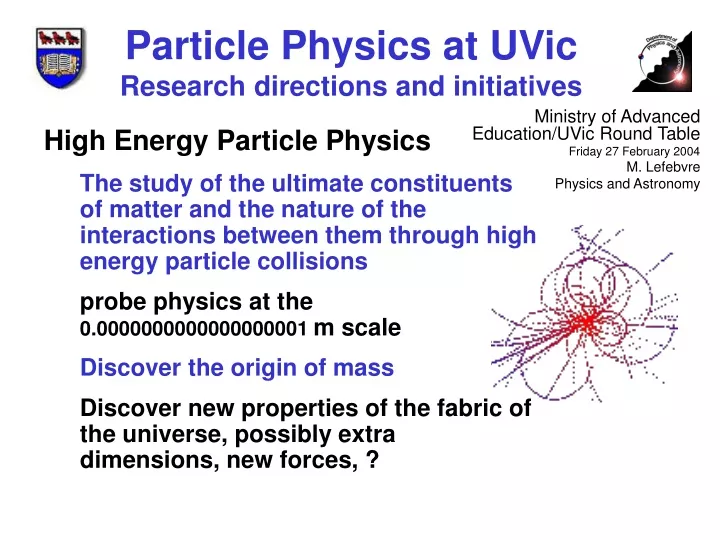 particle physics at uvic research directions and initiatives