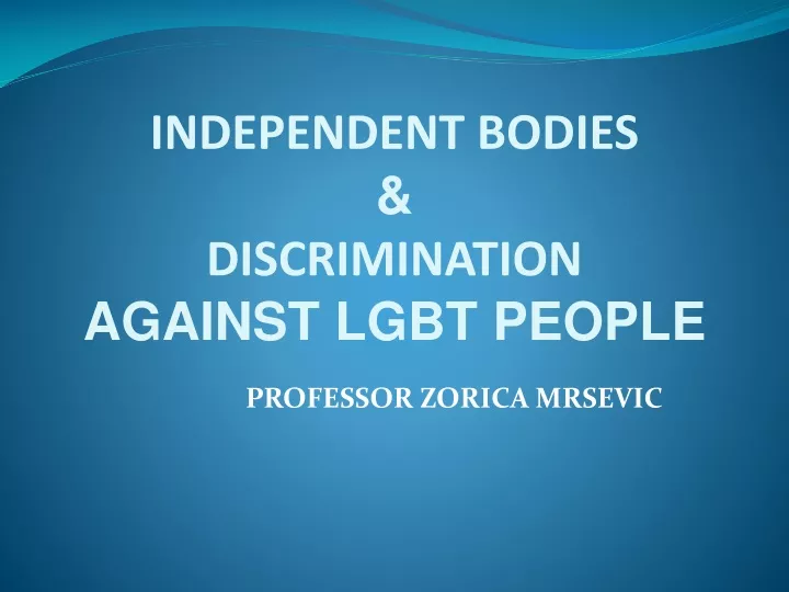 independent bodies discrimination against lgbt people