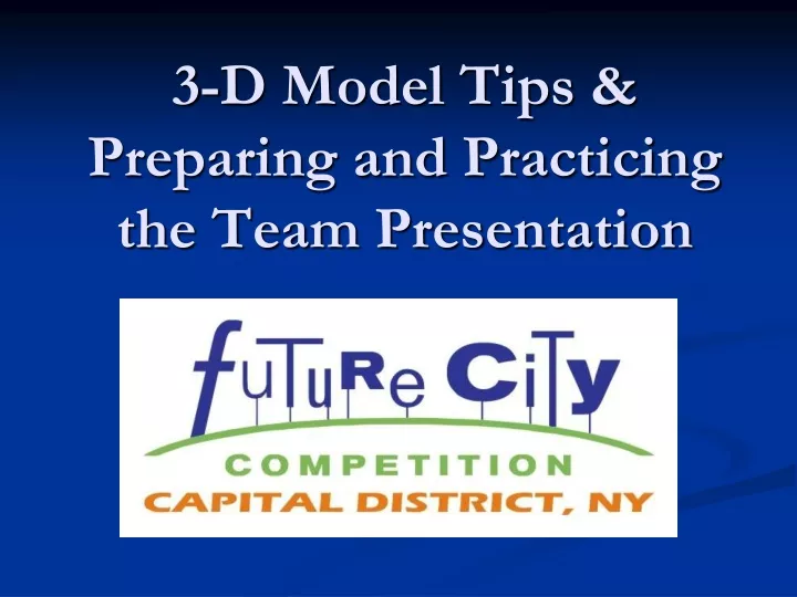 3 d model tips preparing and practicing the team presentation