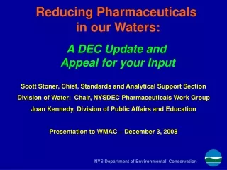 Reducing Pharmaceuticals  in our Waters:  A DEC Update and  Appeal for your Input