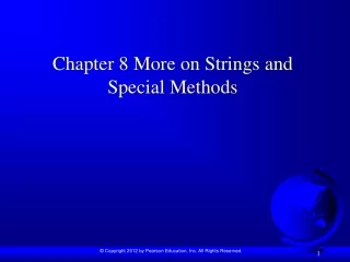Chapter 8 More on Strings and Special Methods