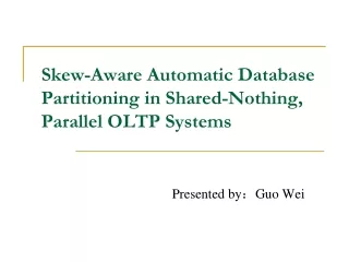 Skew-Aware Automatic Database Partitioning in Shared-Nothing, Parallel OLTP Systems