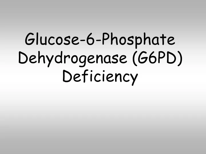 glucose 6 phosphate dehydrogenase g6pd deficiency