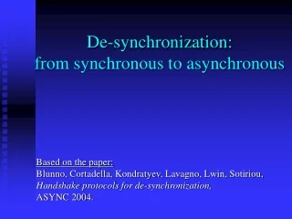 De-synchronization: from synchronous to asynchronous