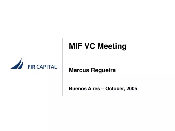 mif vc meeting marcus regueira buenos aires